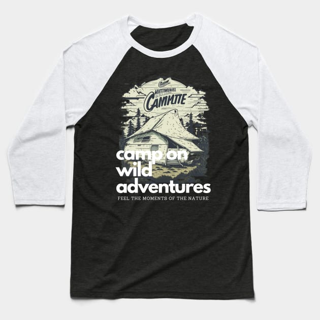 Camp on adventures Baseball T-Shirt by J.Tailor